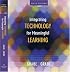 Integrating Technology for Meaningful Learning