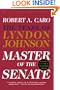 The Years of Lyndon Johnson, Vol. 3: Master Of The Senate