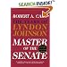 Master of the Senate: The Years of Lyndon Johnson, (Vintage)