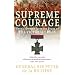 Supreme Courage: Heroic Stories from 150 Years of the Victoria Cross