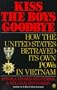Kiss the Boys Goodbye: How the United States Betrayed Its Own POWs in Vietnam (Plume)