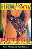 Firm & Sexy Buttocks: How to Get Them & How to Keep Them (Stairmaster)