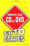 Graver des CD et DVD en 10 �tapes