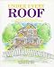 Under Every Roof: A Kid's Style and Field Guide to the Architecture of American Houses