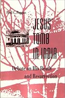 Jesus' Tomb in India: The Debate on His Death and Resurrection