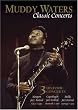 Muddy Waters: Classic Concerts