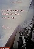 C'est con, la voile, faut du vent... mais pas trop