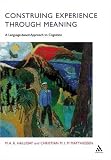 Construing Experience Through Meaning: A Language-based Approach to Cognition (Open Linguistics)