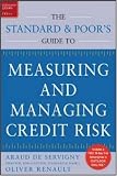 The Standard & Poors Guide to Measuring and Managing Credit Risk