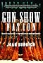 GUN SHOW NATION: Gun Culture and American Democracy