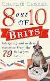 8 out of 10 Brits : intriguing and useless statistics about the world's 79th largest nation