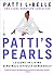 Patti's Pearls: Lessons in Living Genuinely, Joyfully, Generously