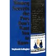 Money Secrets the Press Don't Want You to Know: 365 Ways to Outsmart Your Banker, Broker, Insurance Agent, Car Dealer, Realtor, Travel Agent, Lawyer, Credit Card Companies, and Others'