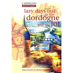 Lazy Days Out in the Dordogne and the Lot (Cadogan Gourmet Guides)