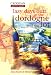 Lazy Days Out in the Dordogne and the Lot (Cadogan Guides Series)