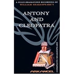 Antony and Cleopatra (Arkangel Complete Shakespeare)