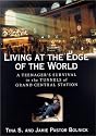 Living at the Edge of the World: A Teenager's Survival in the Tunnels of Grand Central Station