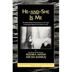 He-And-She Is Me: The Invisibility of Consciousness and Light in the Divine Body of the Ruchira Avatar (The Seventeen Companions of the True Dawn Horse)