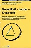 Gesundheit, Lernen, Kreativität.
