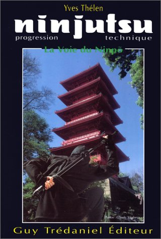 City Travel Guides Discounted  Used : Ninjutsu : Progression technique, la voie du Nimpo