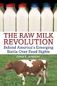 The Raw Milk Revolution: Behind America's Emerging Battle Over Food Rights