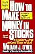 How to Make Money in Stocks: A Winning System in Good Times or Bad