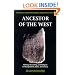 Ancestor of the West : Writing, Reasoning, and Religion in Mesopotamia, Elam, and Greece