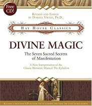 Divine Magic: HH Classics - Pythagoras: The Seven Sacred Secrets of Manifestation (Hay House Classics)