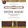 Divine Magic: The Seven Sacred Secrets of Manifestation (Hay House Classics)