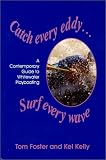 Catch Every Eddy ... Surf Every Wave: A Contemporary Guide to Whitewater Playboating image