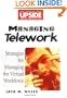 Managing Telework: Strategies for Managing the Virtual Workforce
