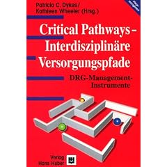 Critical Pathways - Interdisziplin�re Versorgungspfade: DRG-Managementinstrumente