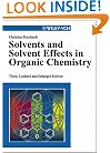 Solvents and Solvent Effects in Organic Chemistry