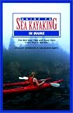 Guide to Sea Kayaking in Maine : The Best Day Trips and Tours from Casco Bay to Machias