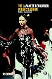 The Japanese Revolution in Paris Fashion (Dress, Body, Culture)