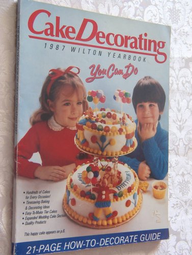 Cake Decorating 1987 Wilton Yearbook You Can Do at Amazon.com