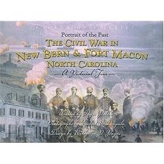 Civil War in New Bern & Fort Macon, North Carolina (Portrait of the Civil War, 4)