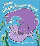 When Daddy Comes Home: A Lift-the-Flap Book (Lift-The-Flap Book (Little Simon))