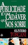 A Publicidade é um Cadáver que Nos Sorri