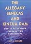 The Allegany Senecas and Kinzua Dam: Forced Relocation through Two Generations