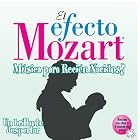 Click here to buy El Efecto Mozart M�sica para Reci�n Nacidos: Un brillante despertar by  Leopold Mozart, Wolfgang Amadeus Mozart, Hans Stadlmair, Harald Nerat, and Richard Edlinger .