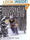 The Winter Athlete: Secrets of Wholistic Fitness for Outdoor Performance