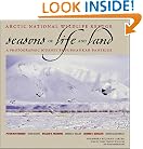 Arctic National Wildlife Refuge: Seasons of Life and Land