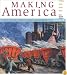Making America: A History of the United States Since 1865 Volume B, Brief Second Edition