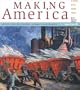 Making America: A History of the United States Since 1865 Volume B, Brief Second Edition
