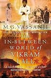 The In-Between World of Vikram Lall (Vintage Contemporaries)