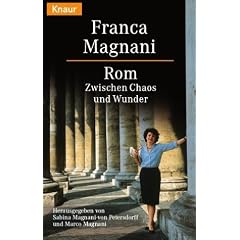 Rom. Zwischen Chaos und Wunder.