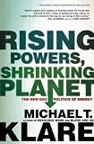 Rising Powers, Shrinking Planet: The New Geopolitics of Energy