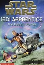 The Deadly Hunter (Star Wars: Jedi Apprentice, Book 11)