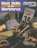 Math Skills for the Workforce:: Measurement, Geometry, and Algegra (Math Skills for Workforce)